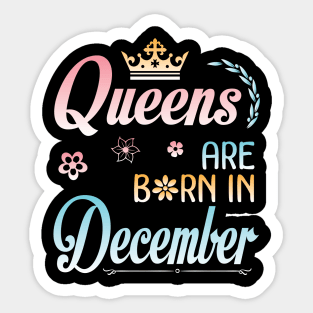 Queens Are Born In December Happy Birthday To Me You Nana Mommy Sister Aunt Daughter Wife Niece Sticker